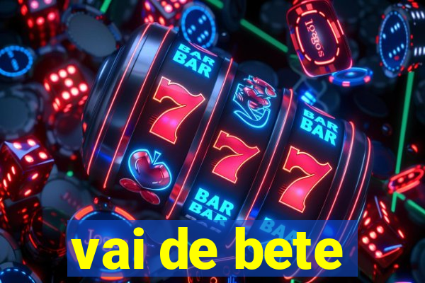 vai de bete